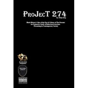 Kiing, Philip Project 274: Black History's Sins of The Past & Echoes of The Present (Black Badge Edition) Kiing, Philip Project 274: Black History's Sins of The Past & Echoes of The Present (Black Badge Edition)
