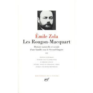 Zola, Emile Les Rougon-Macquart 3: Histoire naturelle et sociale d'une famille sous le Second Empire Zola, Emile Les Rougon-Macquart 3: Histoire naturelle et sociale d'une famille sous le Second Empire