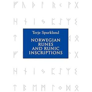 Spurkland, Terje Norwegian Runes and Runic Inscriptions Spurkland, Terje Norwegian Runes and Runic Inscriptions