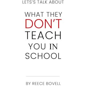 Bovell, Reece What They Don't Teach You In School Bovell, Reece What They Don't Teach You In School