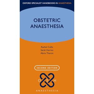 Obstetric Anaesthesia (Oxford Specialist Handbooks in Anaesthesia) Obstetric Anaesthesia (Oxford Specialist Handbooks in Anaesthesia)