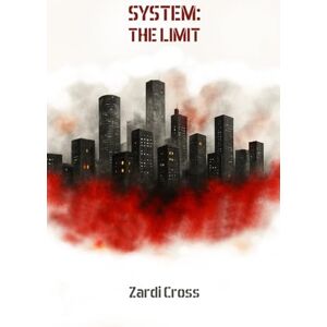 Cross System: The Limit a twisted plot crime thriller Cross System: The Limit a twisted plot crime thriller