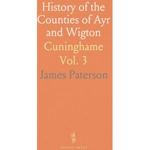 James, Paterson History of the Counties of Ayr and Wigton: Cuninghame James, Paterson History of the Counties of Ayr and Wigton: Cuninghame