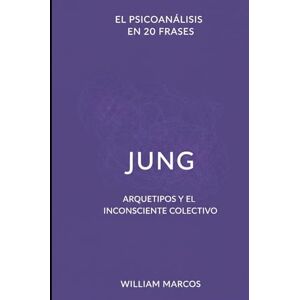 Silva Jung en 20 frases: Arquetipos y el inconsciente colectivo (Psicoanálisis en 20 frases) Silva Jung en 20 frases: Arquetipos y el inconsciente colectivo (Psicoanálisis en 20 frases)