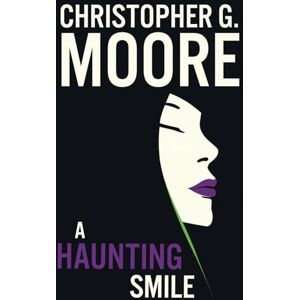 Moore, Christopher G. A Haunting Smile Moore, Christopher G. A Haunting Smile