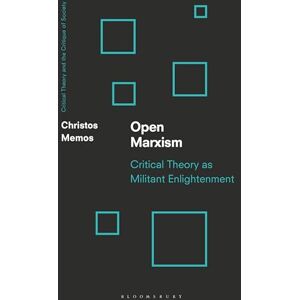 Memos, Christos Open Marxism: Critical Theory as Militant Enlightenment (Critical Theory and the Critique of Society) Memos, Christos Open Marxism: Critical Theory as Militant Enlightenment (Critical Theory and the Critique of Society)