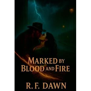 Dawn, R F Marked by Blood and Fire: 1 Dawn, R F Marked by Blood and Fire: 1