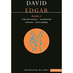 Edgar, David Edgar Plays: 3: Teendreams; Our Own People; That Summer and Maydays: v. 3 (Contemporary Dramatists) Edgar, David Edgar Plays: 3: Teendreams; Our Own People; That Summer and Maydays: v. 3 (Contemporary Dramatists)