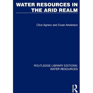Agnew, Clive Water Resources in the Arid Realm (Routledge Library Editions: Water Resources) Agnew, Clive Water Resources in the Arid Realm (Routledge Library Editions: Water Resources)