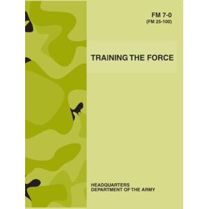 Department of the Army, Heaaquarters Training The Force FM 7-10 (FM 25-100): Joint, Interagency, Multinational (JIM) Training Department of the Army, Heaaquarters Training The Force FM 7-10 (FM 25-100): Joint, Interagency, Multinational (JIM) Training