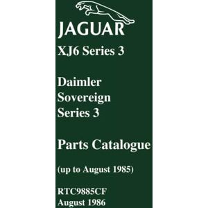 Jaguar Land Rover Limited Jaguar XJ6 Series 3 Daimler Sovereign Series 3 (up to August 1985) Parts Catalogue: RTC9885Cf. Jaguar Land Rover Limited Jaguar XJ6 Series 3 Daimler Sovereign Series 3 (up to August 1985) Parts Catalogue: RTC9885Cf.