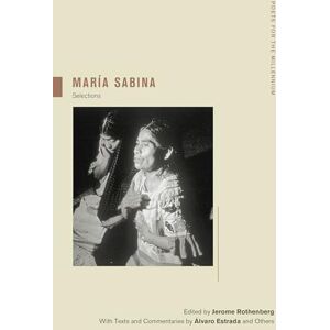 Sabina, Maria Maria Sabina: Selections: 2 (Poets for the Millennium) Sabina, Maria Maria Sabina: Selections: 2 (Poets for the Millennium)