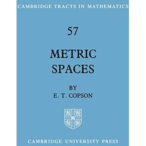 Copson, E. T. Metric Spaces: 57 (Cambridge Tracts in Mathematics, Series Number 57) Copson, E. T. Metric Spaces: 57 (Cambridge Tracts in Mathematics, Series Number 57)