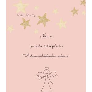 Bluntly, Sophia Mein zauberhafter Adventskalender 24 Tage, die Dein Herz wärmen für mehr Ruhe, Vertrauen & Licht in Dir (Edition I): Selbstfürsorge ... Stressabbau, Achtsamkeit, innerer Frieden) Bluntly, Sophia Mein zauberhafter Adventskalender 24 Tage, die Dein Herz wärmen für mehr Ruhe, Vertrauen & Licht in Dir (Edition I): Selbstfürsorge ... Stressabbau, Achtsamkeit, innerer Frieden)
