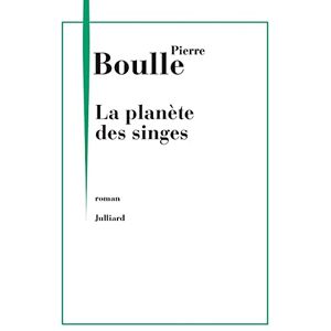 Boulle, Pierre La planète des singes Boulle, Pierre La planète des singes