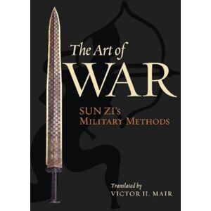 The Art of War: Sun Zi's Military Methods (Translations from the Asian Classics) The Art of War: Sun Zi's Military Methods (Translations from the Asian Classics)