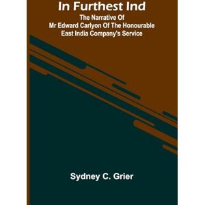 C Grier, Sydney The Kirk on Rutgers Farm (Edition1): The Narrative Of Mr Edward Carlyon Of The Honourable East India Company's Service C Grier, Sydney The Kirk on Rutgers Farm (Edition1): The Narrative Of Mr Edward Carlyon Of The Honourable East India Company's Service