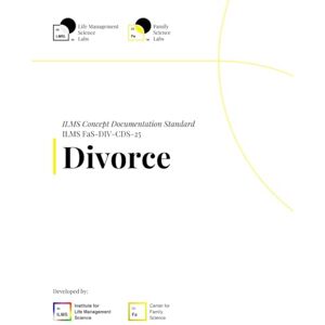 Science Labs, Life Management ILMS Concept Documentation Standard Divorce (FaS-DIV-CDS-25) Science Labs, Life Management ILMS Concept Documentation Standard Divorce (FaS-DIV-CDS-25)
