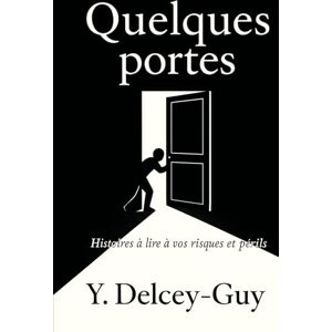 Delcey-guy, Yoan quelques portes: Histoires à lire à vos risques et périls (Les voix du temps) Delcey-guy, Yoan quelques portes: Histoires à lire à vos risques et périls (Les voix du temps)