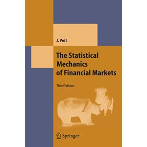 Voit, Johannes The Statistical Mechanics of Financial Markets (Theoretical and Mathematical Physics) Voit, Johannes The Statistical Mechanics of Financial Markets (Theoretical and Mathematical Physics)