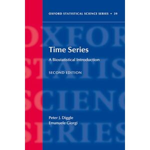 Diggle, Prof Peter Time Series: A Biostatistical Introduction (Oxford Statistical Science Series) Diggle, Prof Peter Time Series: A Biostatistical Introduction (Oxford Statistical Science Series)