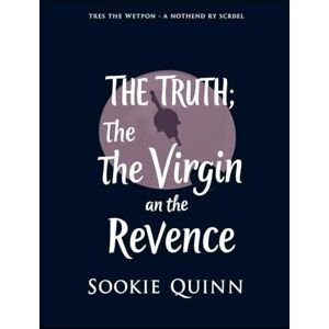 Quinn, Sookie The Truth, the Virgin and the Revenge Quinn, Sookie The Truth, the Virgin and the Revenge