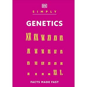 DK Simply Genetics: Facts Made Fast ( Simply) DK Simply Genetics: Facts Made Fast ( Simply)