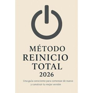 Zacarias, Noreida Método “Reinicio Total 2026”: Transforma tu vida en 365 días para convertirte en tu versión más próspera, magnética y abundante Zacarias, Noreida Método “Reinicio Total 2026”: Transforma tu vida en 365 días para convertirte en tu versión más próspera, magnética y abundante
