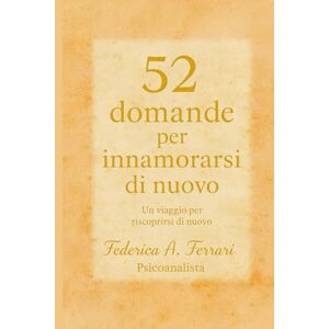 Acer 52 domande per innamorarsi di nuovo: Un viaggio per riscoprirsi di nuovo Acer 52 domande per innamorarsi di nuovo: Un viaggio per riscoprirsi di nuovo