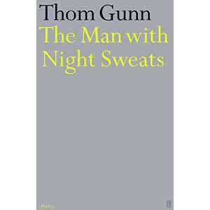 Gunn, Thom The Man With Night Sweats Gunn, Thom The Man With Night Sweats