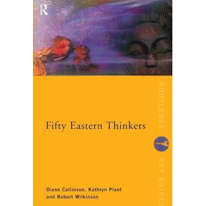 Collinson, Diane Fifty Eastern Thinkers (Routledge Key Guides) Collinson, Diane Fifty Eastern Thinkers (Routledge Key Guides)