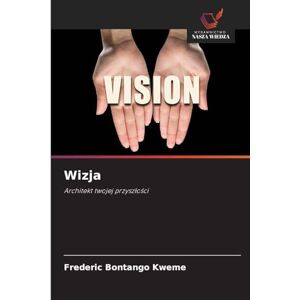 Bontango Kweme, Frederic Wizja: Architekt twojej przysz¿o¿ci Bontango Kweme, Frederic Wizja: Architekt twojej przysz¿o¿ci