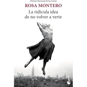 Montero, Rosa La ridícula idea de no volver a verte (Novela) Montero, Rosa La ridícula idea de no volver a verte (Novela)