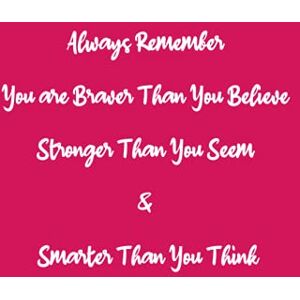 BOU, Imene Always Remember You are Braver than you believe Stronger than you seem & Smarter thank you think: blank lined notebook journal: Rasbeery cover large ... x 11"- A notebook with Quote on the cover. BOU, Imene Always Remember You are Braver than you believe Stronger than you seem & Smarter thank you think: blank lined notebook journal: Rasbeery cover large ... x 11"- A notebook with Quote on the cover.