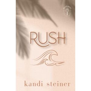 Steiner, Kandi Rush: Palm South University Book 1: Special Edition (Palm South University: Special Edition) Steiner, Kandi Rush: Palm South University Book 1: Special Edition (Palm South University: Special Edition)