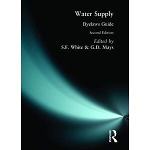 White, S.F. Water Supply Byelaws Guide: Bylaws Guide (Ellis Horwood Series in Water and Wastewater Technology) White, S.F. Water Supply Byelaws Guide: Bylaws Guide (Ellis Horwood Series in Water and Wastewater Technology)