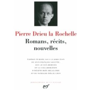 Drieu La Rochelle, Pierre Romans, recits, nouvelles Drieu La Rochelle, Pierre Romans, recits, nouvelles