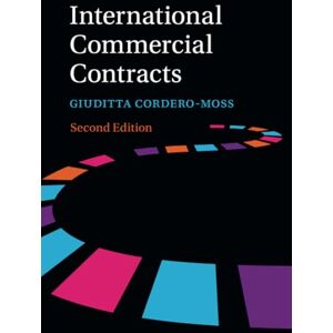 Cordero-Moss, Giuditta International Commercial Contracts: Contract Terms, Applicable Law and Arbitration Cordero-Moss, Giuditta International Commercial Contracts: Contract Terms, Applicable Law and Arbitration
