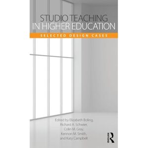 Studio Teaching in Higher Education: Selected Design Cases Studio Teaching in Higher Education: Selected Design Cases