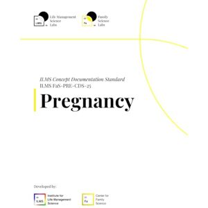 Science Labs, Life Management ILMS Concept Documentation Standard Pregnancy (FaS-PRE-CDS-25) Science Labs, Life Management ILMS Concept Documentation Standard Pregnancy (FaS-PRE-CDS-25)