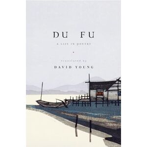 Fu, Du Du Fu: A Life in Poetry Fu, Du Du Fu: A Life in Poetry