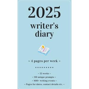 Bailey, Morgen 2025 Writer's Diary: ~ 4 pages per week ~ 110 unique prompts (Morgen Bailey's Writer's Diaries) Bailey, Morgen 2025 Writer's Diary: ~ 4 pages per week ~ 110 unique prompts (Morgen Bailey's Writer's Diaries)