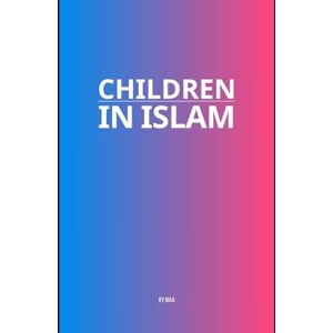 AA, M Children in Islam AA, M Children in Islam