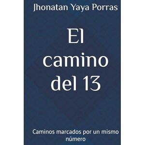 Yaya Porras, Jhonatan El camino del 13: Caminos marcados por un mismo número Yaya Porras, Jhonatan El camino del 13: Caminos marcados por un mismo número