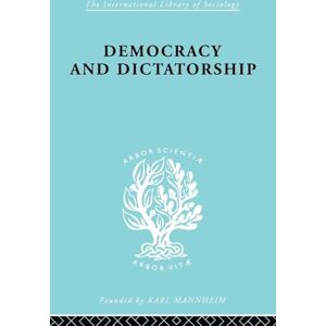 Barbu, Zevedei Democracy and Dictatorship: Their Psychology and Patterns (International Library of Sociology) Barbu, Zevedei Democracy and Dictatorship: Their Psychology and Patterns (International Library of Sociology)