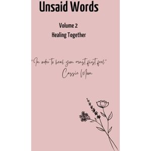 Moon, Miss Cassie Ann-marie Unsaid Words Volume 2 Healing Together Moon, Miss Cassie Ann-marie Unsaid Words Volume 2 Healing Together