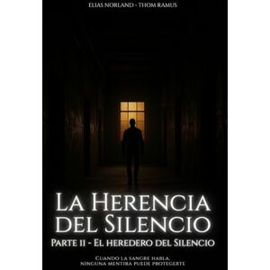 Norland, Elias El heredero del silencio (La herencia del silencio II): La sangre siempre vuelve a llamar Norland, Elias El heredero del silencio (La herencia del silencio II): La sangre siempre vuelve a llamar