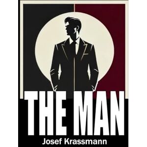 Krassmann, Josef THE MAN – The Art of Masculinity: Confident, Independent, Fulfilled Red Pill Krassmann, Josef THE MAN – The Art of Masculinity: Confident, Independent, Fulfilled Red Pill
