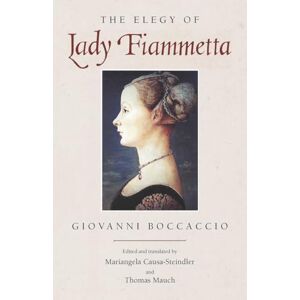 Boccaccio, Giovanni The Elegy of Lady Fiammetta Boccaccio, Giovanni The Elegy of Lady Fiammetta