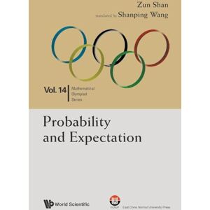 Shan Probability And Expectation: In Mathematical Olympiad and Competitions: 14 (Mathematical Olympiad Series) Shan Probability And Expectation: In Mathematical Olympiad and Competitions: 14 (Mathematical Olympiad Series)